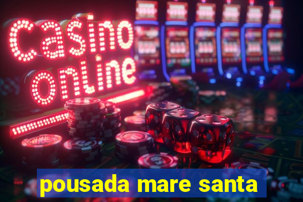 pousada mare santa